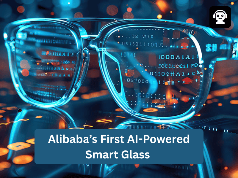 Inside Alibaba’s First AI-Powered Smart Glass 2025: The Future of Wearables? Alibaba's First AI-Powered Smart Glass