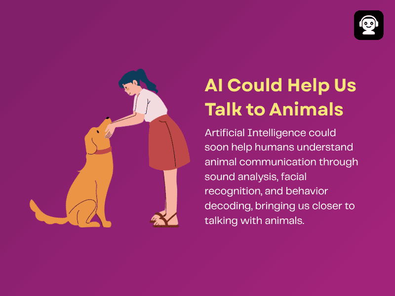 Artificial Intelligence Could Help Us Talk to Animals