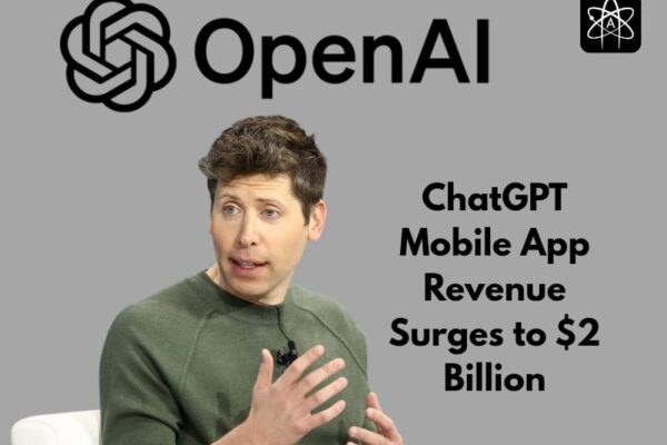 ChatGPT Mobile App Revenue Surges to $2 Billion Setting a New Record ChatGPT Mobile App Revenue Surges to $2 Billion Setting a New Record