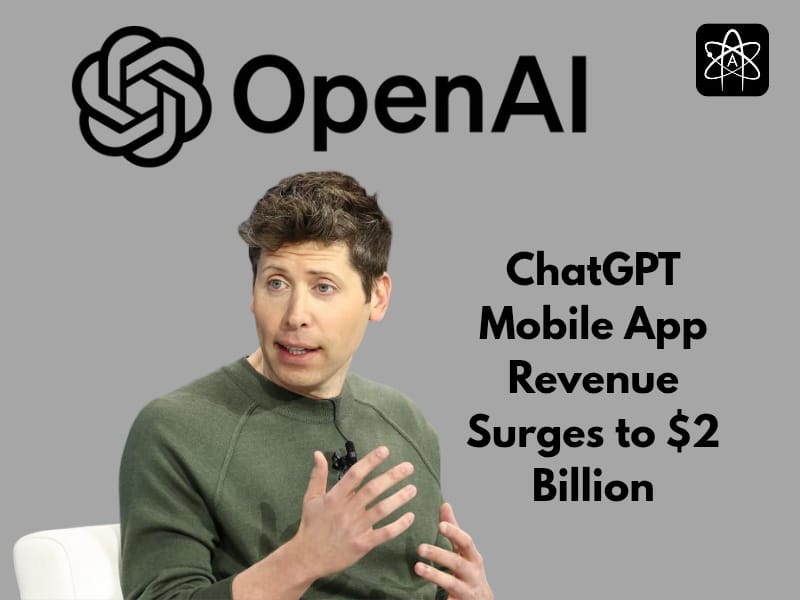 ChatGPT Mobile App Revenue Surges to $2 Billion Setting a New Record