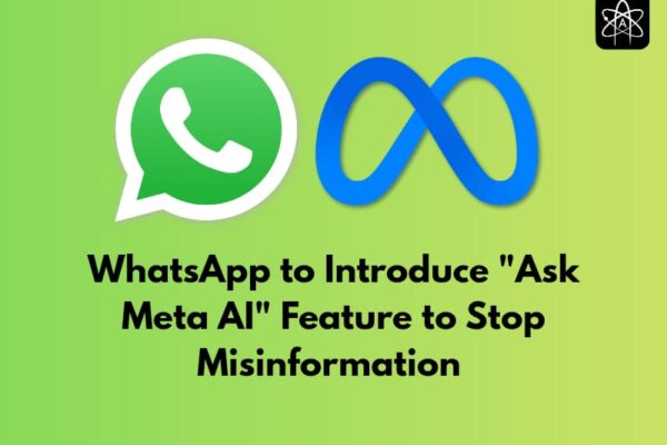 Can WhatsApp Fight Against Misinformation with New feature “Ask Meta AI” in 2025?