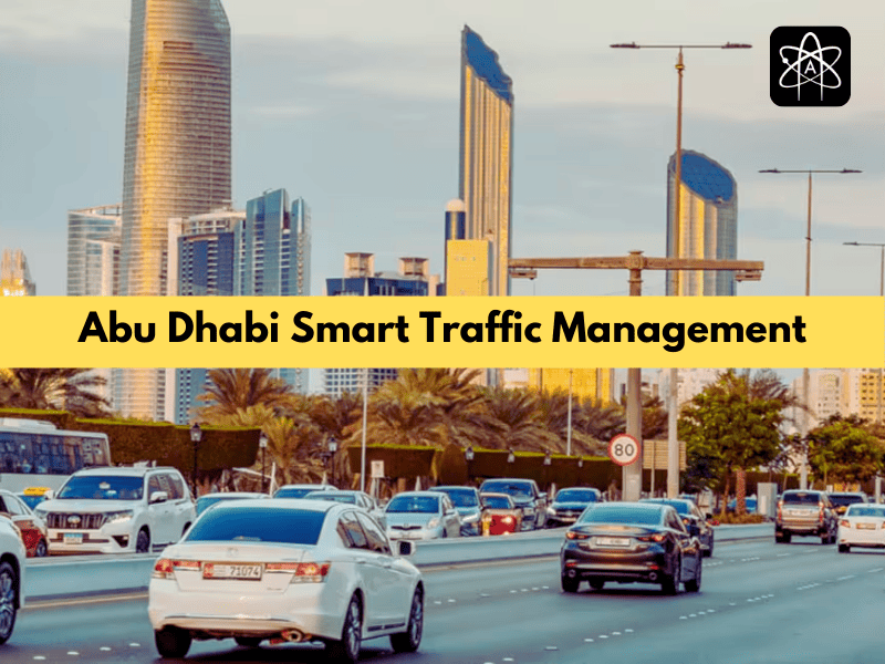 Role of Abu Dhabi Smart Traffic Management for Urban Congestion in Building a Smart City in 2025